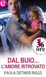 Paula Riggs Detmer – 36 ore Vol.11. Dal buio… l’amore, ritrovato (2015)