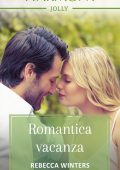 Rebecca Winters - Vacanze milionarie Vol. 1. Romantica vacanza (2019)