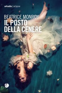 Beatrice Monroy – Il posto della cenere (2022)