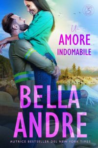 Bella Andre – I Sullivan Vol. 3. Un amore indomabile (2022)