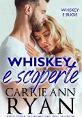 Carrie Ann Ryan - Whiskey e bugie Vol. 2. Whiskey e scoperte (2022)