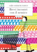 Saïd Sayrafiezadeh - Brevi incontri con il nemico (2016)