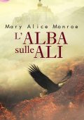 Mary Alice Monroe - L'alba sulle ali (2016)