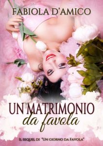 Fabiola D’Amico – Un matrimonio da favola (2022)
