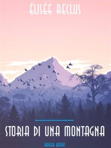 Élisée Reclus – Storia di una montagna (2019)