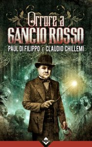 Paul di Filippo, Claudio Chillemi – Orrore a Gancio Rosso (2015)