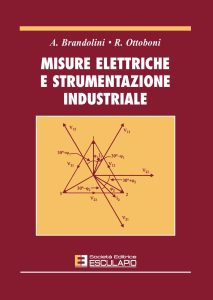 Arnaldo Brandolini, Roberto Ottoboni – Misure Elettriche e Strumentazione Industriale (2022)