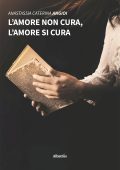 Anastassia Caterina Angioi - L’amore non cura, l’amore si cura (2022)
