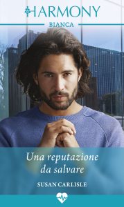 Susan Carlisle – Una reputazione da salvare (2019)