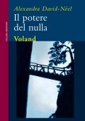 Alexandra David-Néel - Il potere del nulla (2012)
