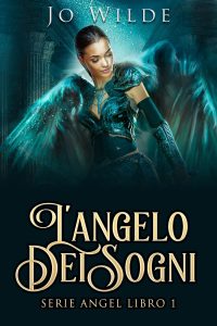 Jo Wilde – L’angelo Dei Sogni. Serie Angel Vol. 1 (2021)