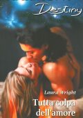 Laura Wright - Tutta colpa dell'amore (2020)