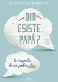 Clemente García Novella - Dio esiste, papà? (2013)