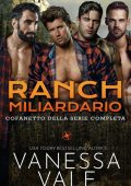 Vanessa Vale - Ranch miliardario. Cofanetto serie completa (2022)