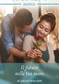 Scarlet Wilson - Dottori in Vietnam Vol.1. Il futuro nelle tue mani (2020)