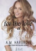 A.M. Hargrove - For the love of Easton (2022)