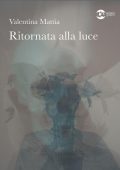 Valentina Mattia - Ritornata alla luce (2022)