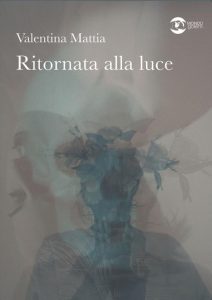 Valentina Mattia – Ritornata alla luce (2022)