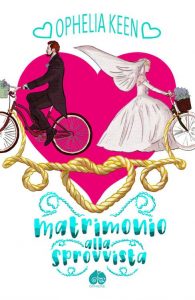 Ophelia Keen – Matrimonio alla Sprovvista (2022)