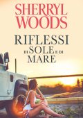 Sherryl Woods - Ocean Breeze Vol.3. Riflessi di sole e di mare (2021)