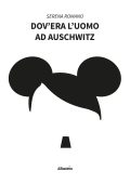 Serena Romano - Dov’era l’uomo ad Auschwitz (2022)