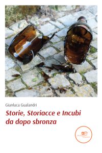 Gianluca Gualandri – Storie, Storiacce e Incubi da dopo sbronza (2022)