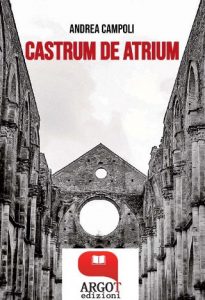 Andrea Campoli – Castrum de atrium (2022)