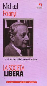 Michael Polanyi – La Società Libera (2014)