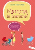 Valeria Prestisimone - Mamma, le mamme! (2013)