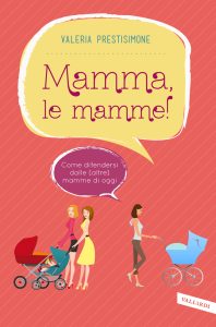 Valeria Prestisimone – Mamma, le mamme! (2013)