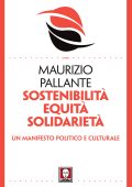 Maurizio Pallante - Sostenibilità Equità Solidarietà (2018)