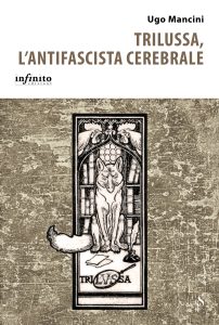 Ugo Mancini – Trilussa, l’antifascista cerebrale (2022)