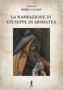 Boris Yousef – La Narrazione di Giuseppe di Arimatea (2022)