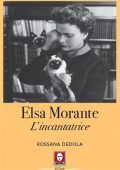 Rossana Dedola - Elsa Morante. L'incantatrice (2022)