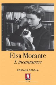 Rossana Dedola – Elsa Morante. L’incantatrice (2022)