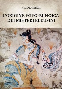 Nicola Bizzi – L’origine egeo-minoica dei Misteri Eleusini (2022)
