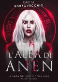 Greta Barrovecchio - L'alba di Anen: La saga del sole e della luna (2022)