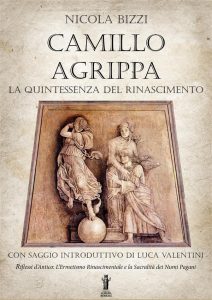 Nicola Bizzi – Camillo Agrippa, la quintessenza del Rinascimento (2020)