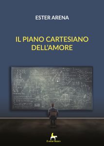 Ester Arena – Il piano cartesiano dell’amore (2020)