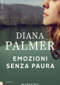 Diana Palmer - Emozioni senza paura (2018)