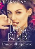 Diana Palmer - L'amore all'improvviso (2016)