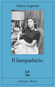 Clarice Lispector – Il lampadario (2022)