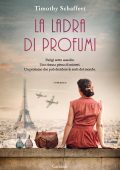 Timothy Schaffert - La ladra di profumi (2022)