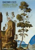 Giacomo Cozzi - Daedala tellus. La natura nel Quattrocento (2022)