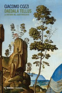 Giacomo Cozzi – Daedala tellus. La natura nel Quattrocento (2022)