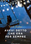 Trish Doller - Avevi detto che era per sempre (2022)
