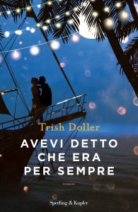 Trish Doller – Avevi detto che era per sempre (2022)
