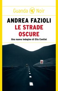 Andrea Fazioli – Le strade oscure (2022)