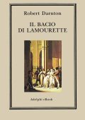 Robert Darnton - Il bacio di Lamourette (2022)
