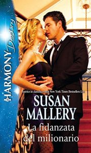 Susan Mallery – La fidanzata del milionario (2018)
